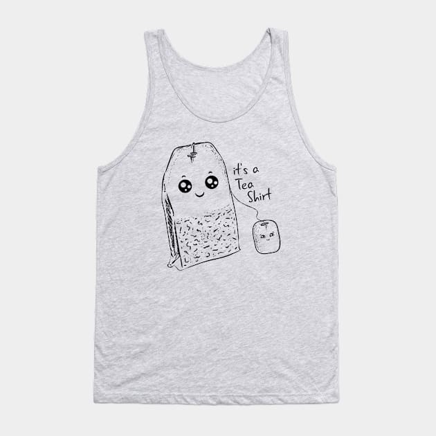 Its a Tea Shirt Tank Top by Suprise MF